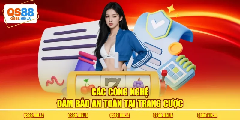 Các công nghệ đảm bảo an toàn tại trang cược
